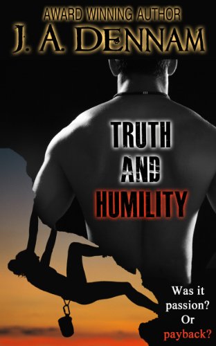 Truth and Humility (Captive Series) by J. A. Dennam