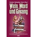 Wein, Mord und Gesang: Eine kriminelle Reise durch Deutschlands Weinbaugebiete