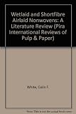 Wetlaid and shortfibre airlaid nonwovens : a literature review