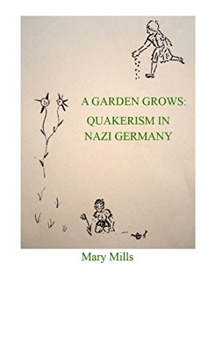 A Garden Grows: Quakerism in Nazi Germany