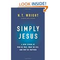 Simply Jesus: A New Vision of Who He Was, What He Did, and Why He Matters