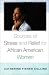 Sources of Stress and Relief for African American Women