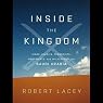 Inside the Kingdom: Kings, Clerics, Modernists, Terrorists, and the Struggle for Saudi Arabia