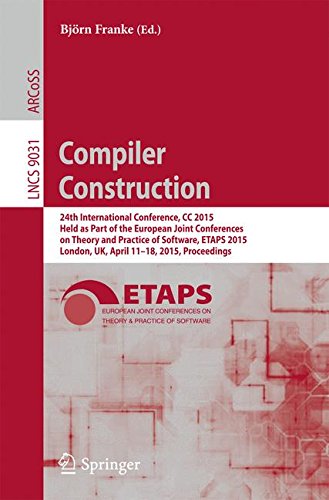 Compiler Construction: 24th International Conference, CC 2015, Held as Part of the European Joint Conferences on Theory and Practice of Software, ETAPS 2015, London, UK, April 11-18, 2015, Proceedings (Lecture Notes in Computer Science)の表紙