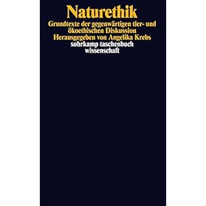 Naturethik: Grundtexte der gegenwärtigen tier- und ökoethischen Diskussion