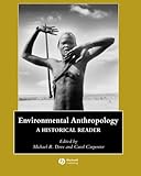 Environmental anthropology : a historical reader