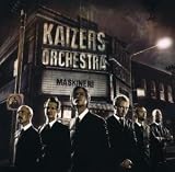 Kaizers Orchestra -  Maskineri