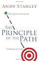 The Principle of the Path: How to Get from Where You Are to Where You Want to Be