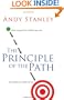 The Principle of the Path: How to Get from Where You Are to Where You Want to Be