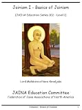 Jainism I - Basics of Jainism (Jaina Education Series)