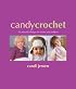Candy Crochet: 50 Adorable Designs for Infants and Toddlers
