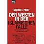 Der Westen in der islamischen Falle: Von Jerusalem bis Tehern: Der neue nahe Osten
