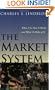The Market System: What It Is, How It Works, and What to Make of It