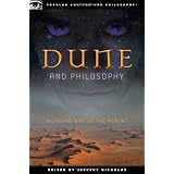 Dune and Philosophy: Weirding Way of the Mentat (Popular Culture and Philosophy) ~ Jeffery Nicholas