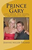 Prince Gary: A True Love, Life, and Cancer Story