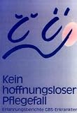 Kein hoffnungsloser Pflegefall: Erfahrungsberichte GBS (Guillain-Barré Syndrom) Betroffener