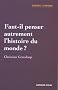 Faut-il penser autrement l'histoire du monde ?