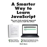 a smarter way to learn javascript the new approach that uses technology to cut your effort in half paperback