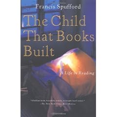 The Child That Books Built: A Life in Reading