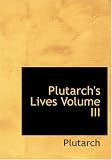 Review BiblioBazaar  / Plutarch\'s Lives Volume III (Large Print Edition)