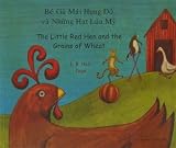 Bé gà mái hung đỏ và những hạt lúa mỳ = the little red hen and the grains of wheat