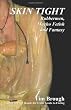 Skin Tight: A Guide to Rubbermen, Macho Fetish and Fantasy