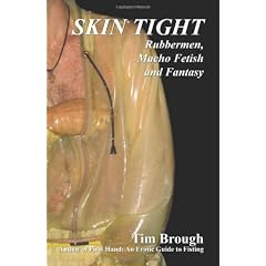 Skin Tight: Rubbermen, Macho Fetish and Fantasy (Boner Books)