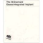 The Branemark Osseointegrated Implant by Tomas Albrektsson and George A. Zarb