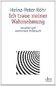 Ich traue meiner Wahrnehmung. Sexueller und emotionaler Mißbrauch