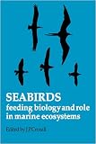 Seabirds: Feeding Ecology and Role in Marine Ecosystems