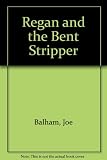 Regan and the bent stripper