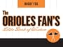 The Orioles Fan's Little Book of Wisdom