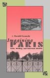 Imagining Paris: Exile, Writing, and American Identity