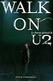 Revue Eds Première Partie  / Walk On, Le chemin spirituel de U2