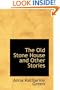 The Old Stone House and Other Stories