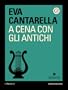 A cena con gli Antichi (i Corsivi)