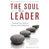 the soul of a leader finding your path to success and fulfillment