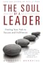 The Soul of a Leader: Finding Your Path to Success and Fulfillment