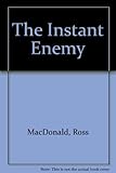 The instant enemy