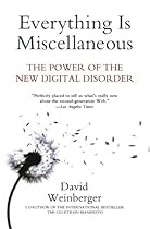 Everything Is Miscellaneous: The Power of the New Digital Disorder
