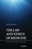 The law and ethics of medicine : essays on the inviolability of human life