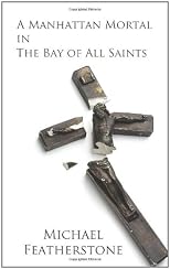 A Manhattan Mortal In The Bay Of All Saints