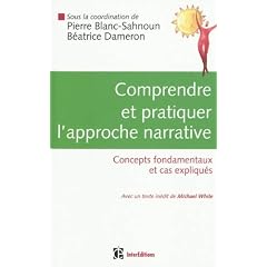 Comprendre et pratiquer l'approche narrative : Concepts fondamentaux et cas expliqu�s