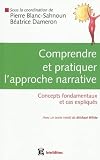 Comprendre et pratiquer l'approche narrative : Concepts fondamentaux et cas expliqu�s