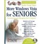 More Windows Vista for Seniors: Customizing and Managing Your Computer (Computer Books for Seniors series)