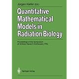 quantitative mathematical models in radiation biology proceedings of the symposium at schloss rauisch holzhausen
