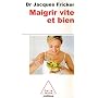 Maigrir vite et bien