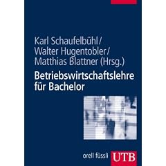 Betriebswirtschaftslehre f�r Bachelor (Uni-Taschenb�cher L)