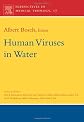 Human Viruses in Water, Volume 17: Perspectives in Medical Virology