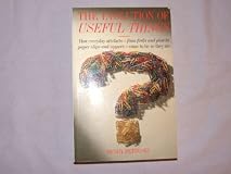 The Evolution of Useful Things: How Everyday Artifacts-From Forks and Pins to Paper Clips and Zippers-Came to be as They are